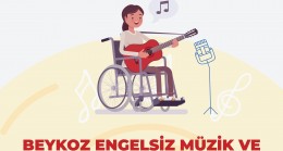 Beykoz Konseyi Engelsiz Müzik ve Gösteri Sanatları Okulu Açılıyor