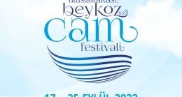 “BEYKOZ ULUSLARARASI CAM FESTİVALİ” BAŞLIYOR