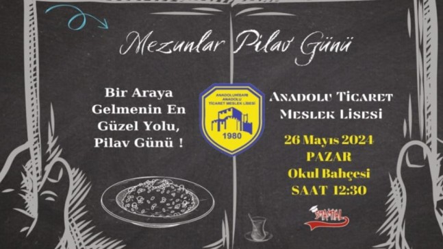A.Hisarı Ticaret Meslek Lisesi Mezunları Pilav Günü’nde Buluşuyor