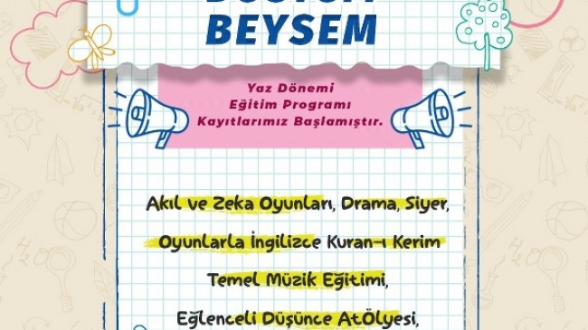 BEYSEM’de Eğlenceli “Yaz Dostum” Kayıtları Başladı!…