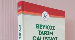 “BEYKOZ TARIM ÇALIŞTAYI KİTABI” ÇIKTI  