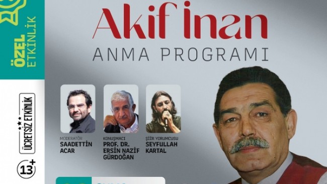 “Kudüs Şairi” Mehmet Akif İnan Beykoz’da Anılıyor!…