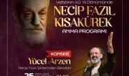 Üstat Necip Fazıl Kısakürek Beykoz’da Yücel Arzen Konseriyle Anılıyor!…