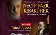 Üstat Necip Fazıl Kısakürek Beykoz’da Yücel Arzen Konseriyle Anılıyor!…